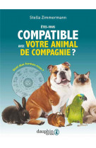 ETES VOUS COMPATIBLE AVEC VOTRE ANIMAL DE COMPAGNIE ? - QUEL DUO FORMEZ-VOUS ?
