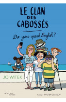 LE CLAN DES CABOSSES - T3 DO YOU SPEAK ENGLISH ?