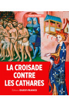 La croisade contre les cathares