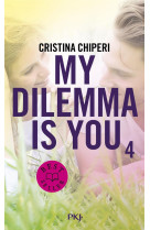 MY DILEMMA IS YOU - TOME 4