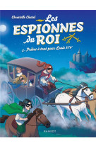 LES ESPIONNES DU ROI - T05 - LES ESPIONNES DU ROI - PRETES A TOUT POUR LOUIS XIV