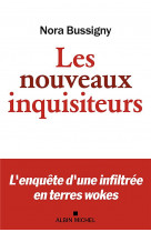 LES NOUVEAUX INQUISITEURS - L-ENQUETE D-UNE INFILTREE EN TERRES WOKES
