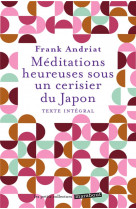 MEDITATIONS HEUREUSES SOUS UN CERISIER DU JAPON