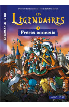 LES LEGENDAIRES - LE ROMAN - TOME 3 : FRERES ENNEMIS