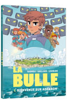 LA BULLE - TOME 1 - BIENVENUE SUR ADENAOM