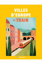 LIVRES THEMATIQUES TOURISTIQUE - VILLES D EUROPE EN TRAIN
