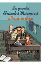 LES GRANDES GRANDES VACANCES, TOME 03 - L-HEURE DU CHOIX