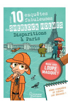 LES 10 ENQUETES FABULEUSES DE SHERLOCK HOLMES - DISPARITIONS A PARIS