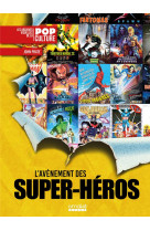 L-AVENEMENT DES SUPER-HEROS - 1939-1999 : LES PLUS BELLES AFFICHES CINE DE SUPER-HEROS