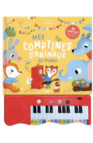 MON LIVRE PIANO - MES COMPTINES D-ANIMAUX AU PIANO