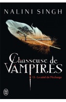CHASSEUSE DE VAMPIRES - 13 - VOL13 - LE SOLEIL DE L-ARCHANGE