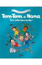 TOUS POTES, TOUS AU TOP ! - LE MEILLEUR DE TOM-TOM ET NANA TOME 6