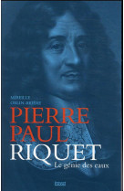 PIERRE-PAUL RIQUET - LE GENIE DES EAUX (NED)