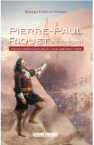 PIERRE-PAUL RIQUET (1609-1680), L-INCROYABLE AVENT