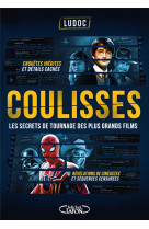 COULISSES - LES SECRETS DE TOURNAGE DES PLUS GRANDS FILMS