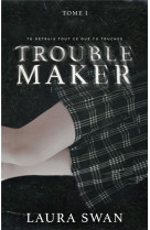 TROUBLEMAKER - TOME 1