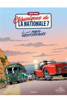 CHRONIQUES DE LA NATIONALE 7 T4 - LA ROUTE PARIS MEDITERRANEE