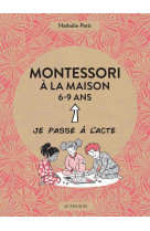 MONTESSORI A LA MAISON - 6-9 ANS - ILLUSTRATIONS, COULEUR