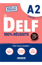 DELF 100% REUSSITE - NOUVELLES EPREUVES - T02 - LE DELF A2 100% REUSSITE - EDITION 2022-2023 - LIVRE