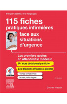 115 FICHES PRATIQUES INFIRMIERES FACE AUX SITUATIONS D-URGENCE - LES PREMIERS GESTES EN ATTENDANT LE