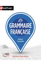 LA GRAMMAIRE FRANCAISE - REPERES PRATIQUES NUMERO 1 2020