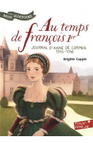 AU TEMPS DE FRANCOIS 1ER - JOURNAL D-ANNE DE CORMES, 1515-1516
