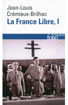 LA FRANCE LIBRE - VOL01 - DE L-APPEL DU 18 JUIN A LA LIBERATION