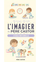 L-IMAGIER DU PERE CASTOR - L-ECOLE MATERNELLE - 70 IMAGES - 70 MOTS