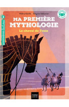 Ma première mythologie - Le cheval de Troie CP/CE1 6/7 ans