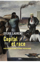CAPITAL ET RACE - HISTOIRE D-UNE HYDRE MODERNE