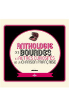 ANTHOLOGIE DES BOURDES ET AUTRES CURIOSITES DE LA CHANSON FRANCAISE - EDITIONS AUGMENTEE