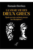 LA VRAIE VIE DES DIEUX GRECS - QUELS SECRETS CACHENT ENCORE LES OLYMPIENS ?