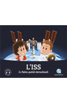 L-ISS - LA STATION SPATIALE INTERNATIONALE