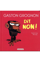 GASTON GROGNON TOUT CARTON - GASTON GROGNON DIT NON !