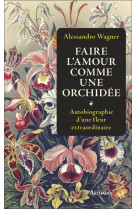 FAIRE L-AMOUR COMME UNE ORCHIDEE