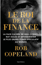 LE ROI DE LA FINANCE - LA FACE CACHEE DE WALL STREET : RAY DALIO ET BRIDGEWATER LE PLUS GRAND FONDS