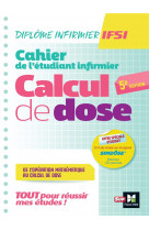 CAHIER DE L-ETUDIANT INFIRMIER - CALCUL DE DOSES - DEI - 5E EDITION - REVISION ET ENTRAINEMENT