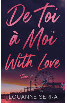 DE TOI A MOI WITH LOVE - TOME 2