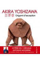 Akira Yoshizawa - Origami d'exception