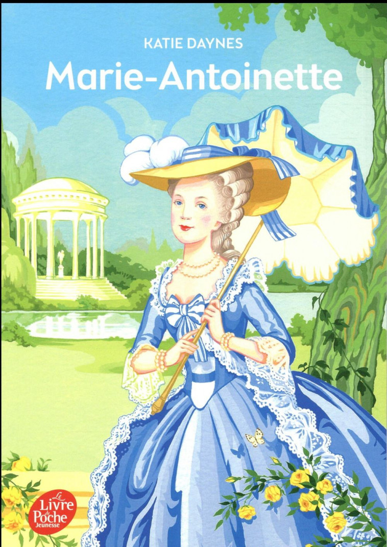 MARIE-ANTOINETTE - DAYNES KATIE - Le Livre de poche jeunesse
