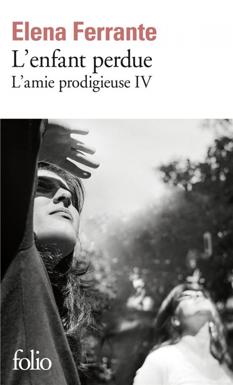 L-AMIE PRODIGIEUSE - IV - L-ENFANT PERDUE - MATURITE, VIEILLESSE - FERRANTE ELENA - GALLIMARD