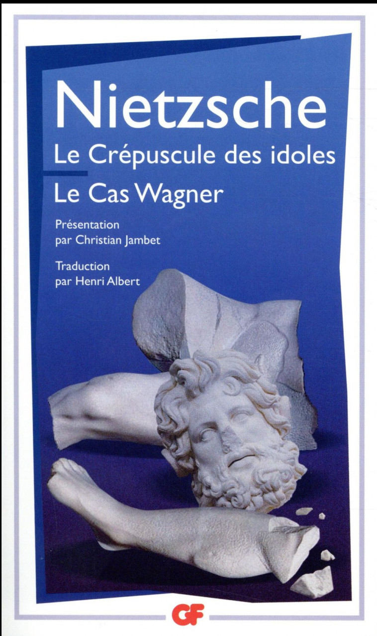LE CREPUSCULE DES IDOLES - NIETZSCHE FRIEDRICH - Flammarion