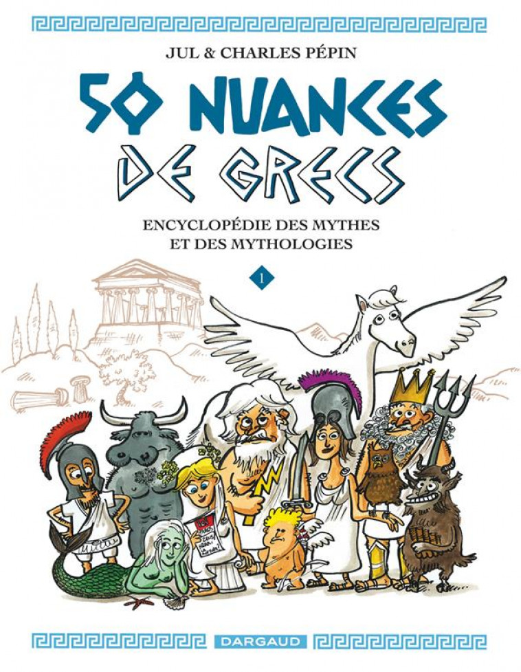 50 NUANCES DE GRECS - TOME 1 - PEPIN CHARLES/JUL - DARGAUD