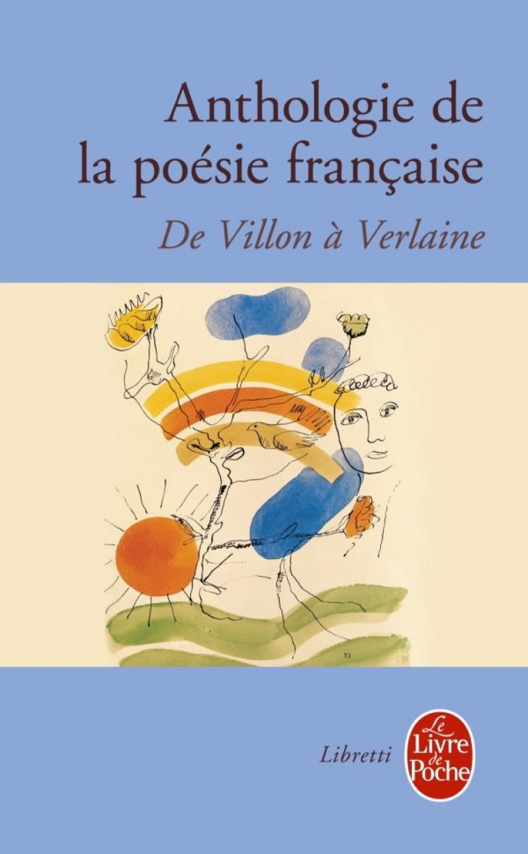 ANTHOLOGIE POESIE FRANCAISE - DE VILLON A VERLAINE - XXX - LGF/Livre de Poche