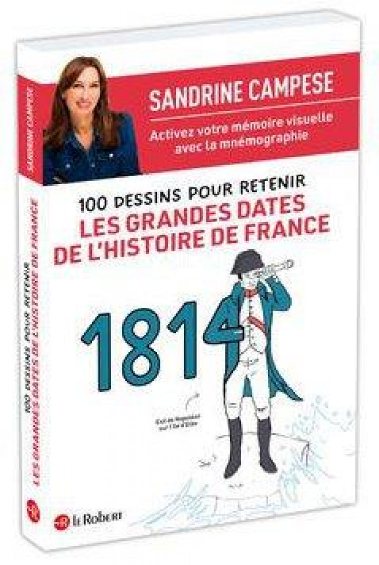 100 DESSINS POUR RETENIR LES GRANDES DATES DE L-HISTOIRE DE FRANCE - CAMPESE SANDRINE - LE ROBERT