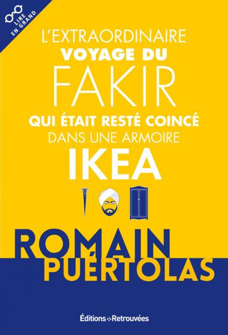 L-EXTRAORDINAIRE VOYAGE DU FAKIR QUI ETAIT RESTE COINCE DANS UNE ARMOIRE IKEA - PUERTOLAS ROMAIN - RETROUVEES