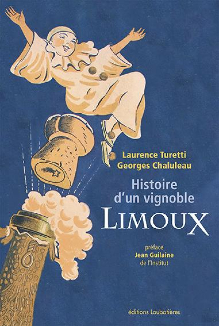 HISTOIRE D-UN VIGNOBLE, LIMOUX - PREFACE DE JEAN GUILAINE DE L-INSTITUT - TURETTI/CHALULEAU - SOBODI