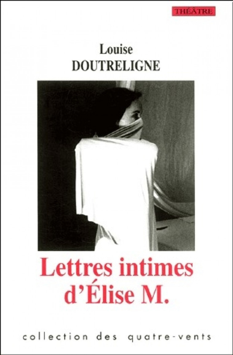 LETTRES INTIMES D-ELISE M. - DOUTRELIGNE LOUISE - AVANT SCENE