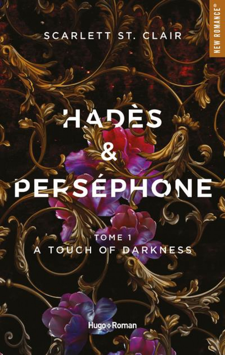 HADES ET PERSEPHONE - TOME 01 A TOUCH OF DARKNESS - ST. CLAIR SCARLETT - HUGO JEUNESSE