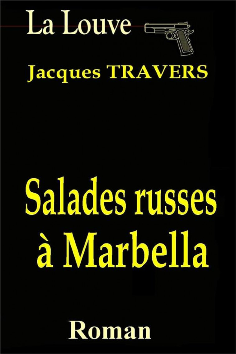 SALADES RUSSES A MARBELLA - TRAVERS JACQUES - JACQUES TRAVERS